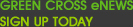 GREEN CROSS eNEWS SIGN UP TODAY